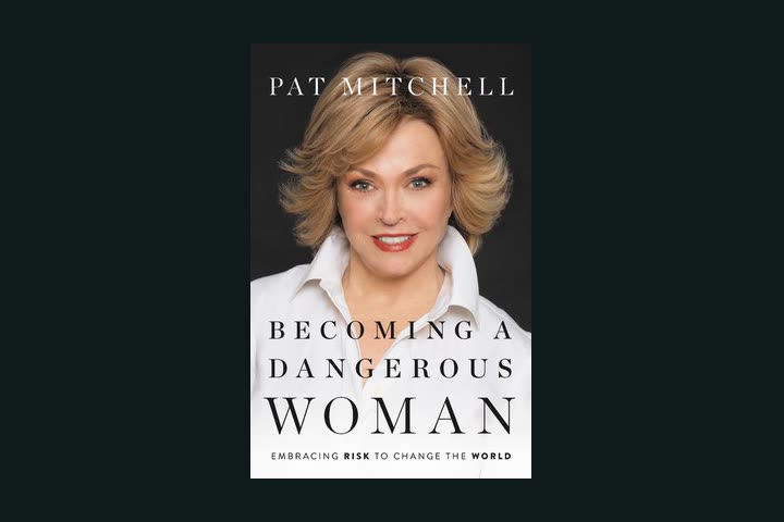 Pat Mitchell: Becoming a Dangerous Woman