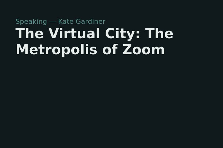 The Virtual City: The Metropolis of Zoom — speaking engagement thumbnail